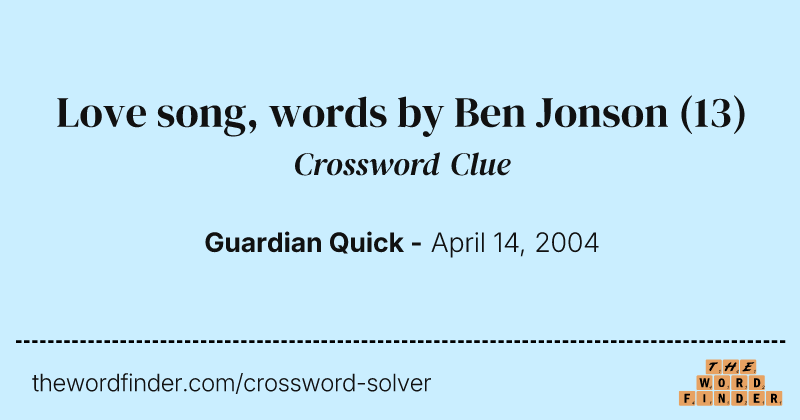 Love song, words by Ben Jonson crossword clue image