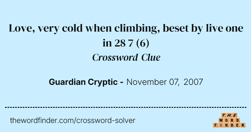 Love, very cold when climbing, beset by live one in 28 7 crossword clue image
