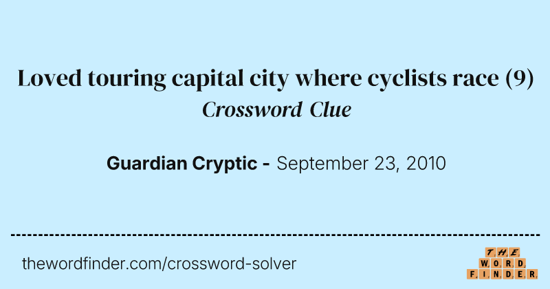 Loved touring capital city where cyclists race crossword clue image