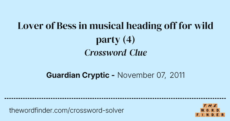 Lover of Bess in musical heading off for wild party crossword clue image