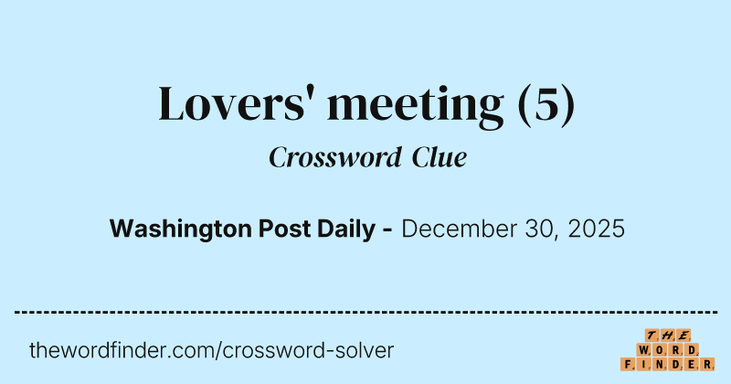 Lovers' meeting crossword clue image