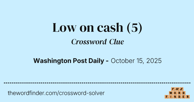 Low on cash crossword clue image
