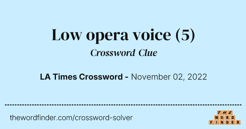 Low opera voice crossword clue image