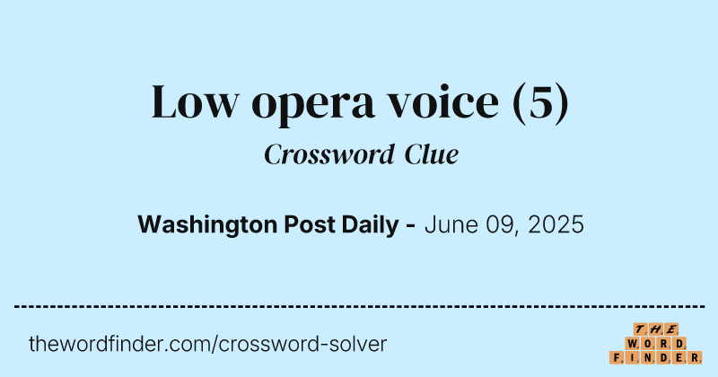 Low opera voice crossword clue image