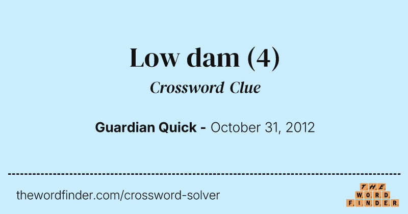Low dam crossword clue image