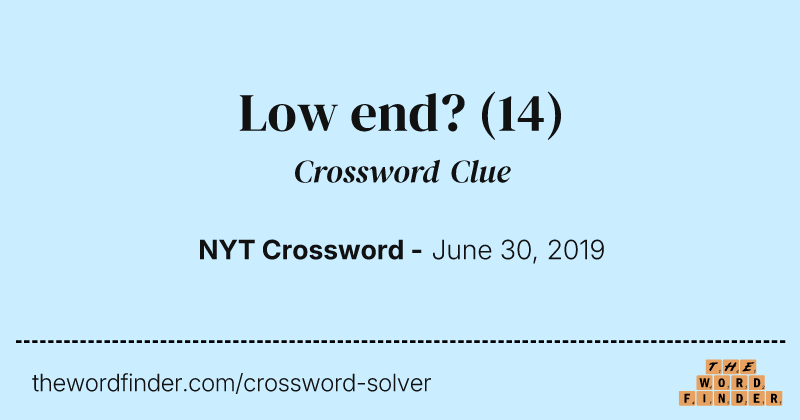 Low end? crossword clue image