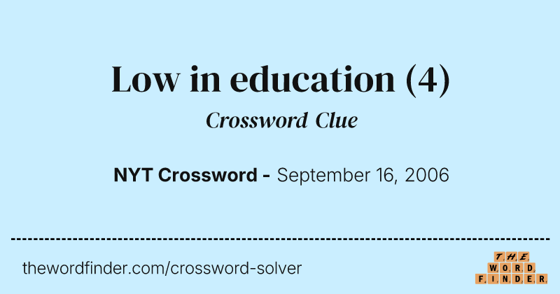 Low in education crossword clue image