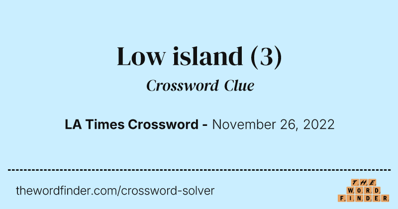 Low island crossword clue image
