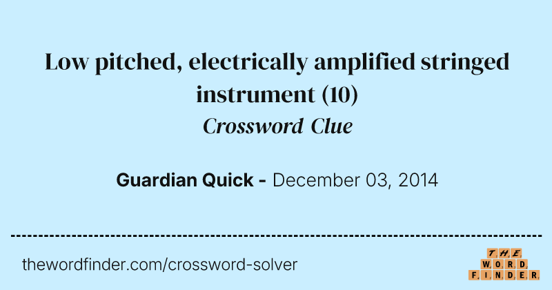 Low pitched, electrically amplified stringed instrument crossword clue image