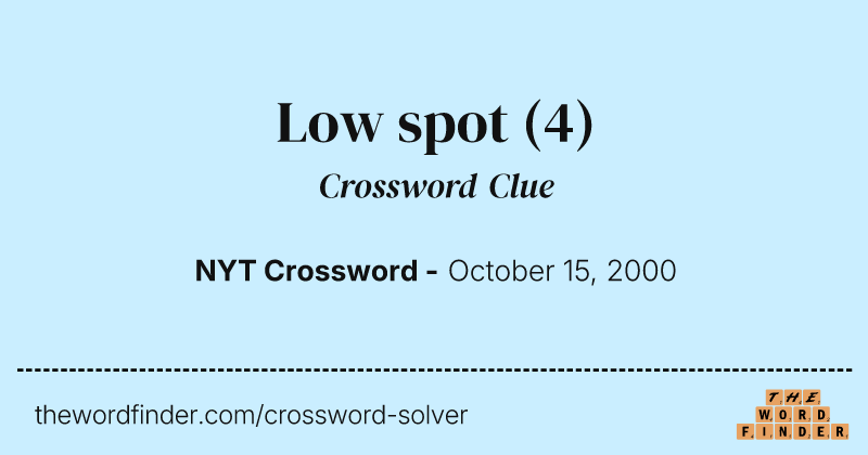 Low spot crossword clue image