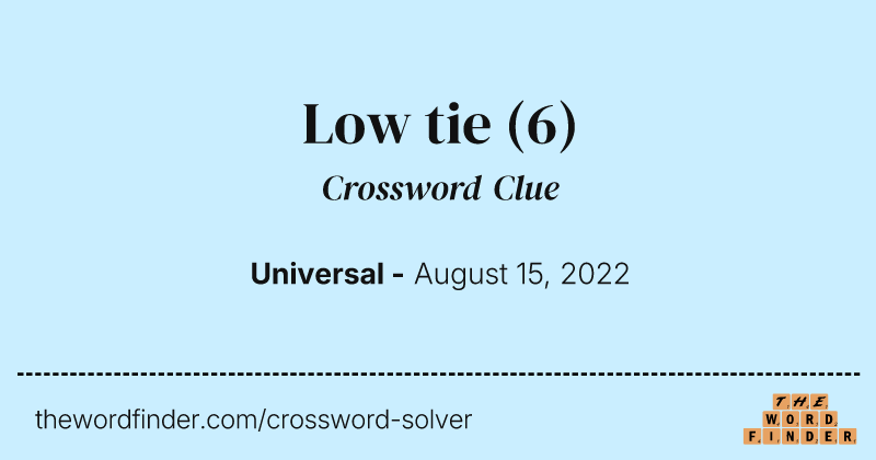 Low tie crossword clue image