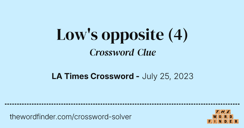 Low's opposite crossword clue image