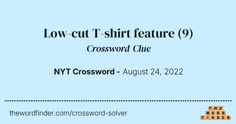 Low-cut T-shirt feature crossword clue image