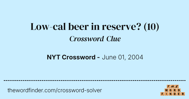 Low-cal beer in reserve? crossword clue image