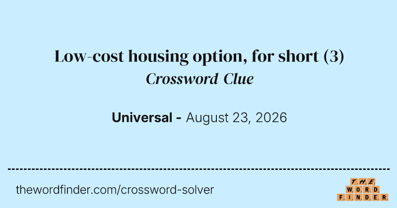 Low-cost housing option, for short crossword clue image