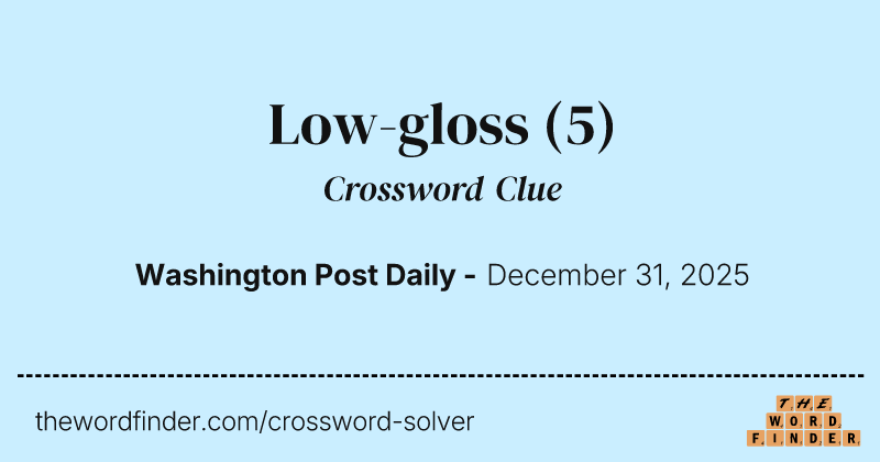 Low-gloss crossword clue image