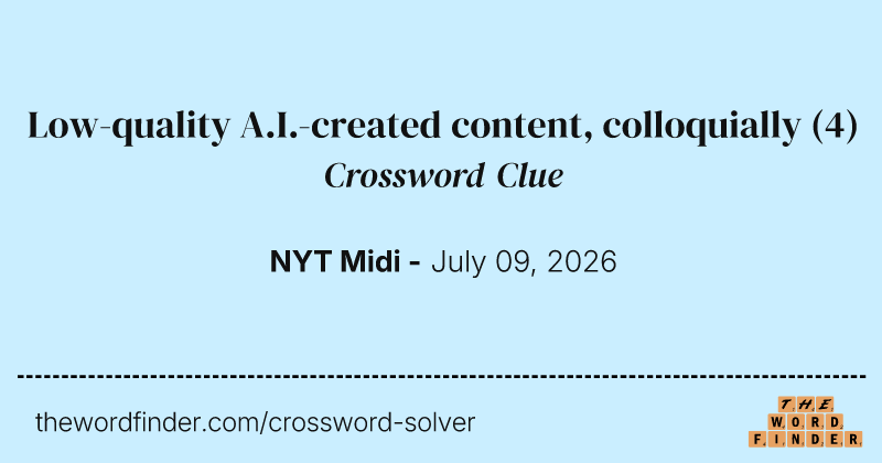 Low-quality A.I.-created content, colloquially crossword clue image