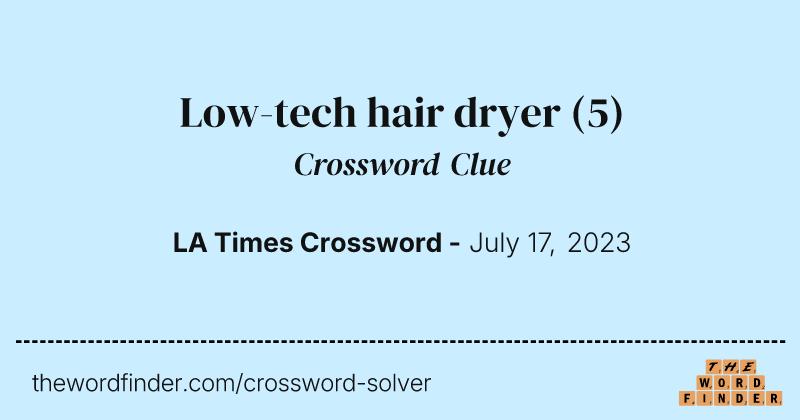 Low-tech hair dryer crossword clue image