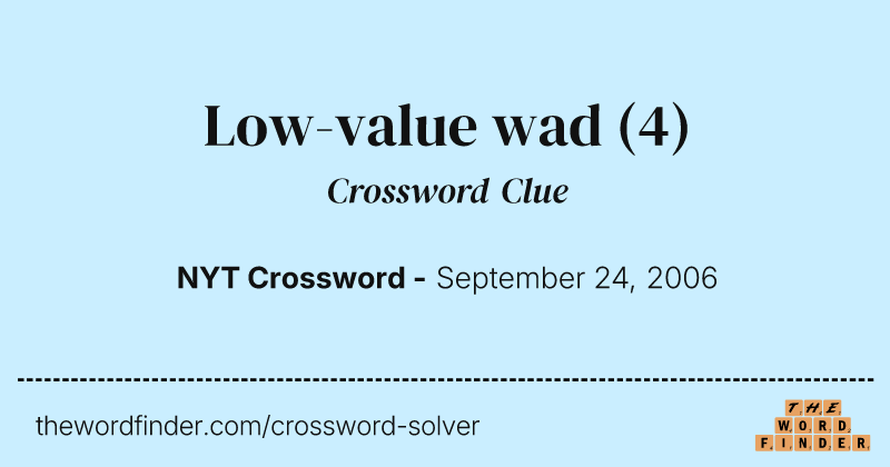 Low-value wad crossword clue image