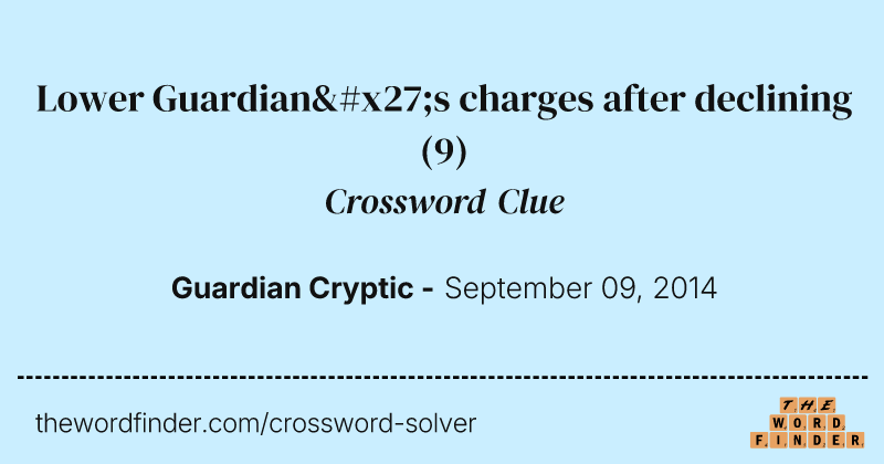 Lower Guardian's charges after declining crossword clue image