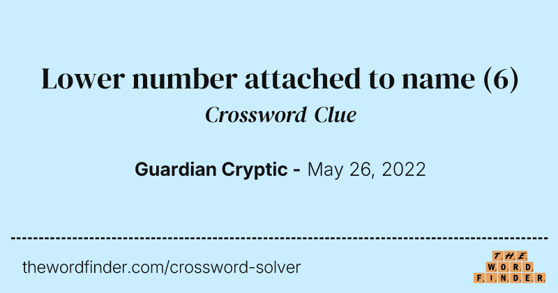 Lower number attached to name crossword clue image
