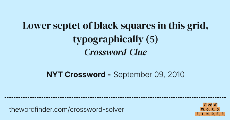 Lower septet of black squares in this grid, typographically crossword clue image