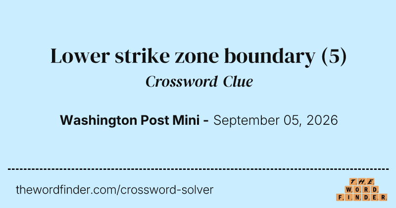 Lower strike zone boundary crossword clue image