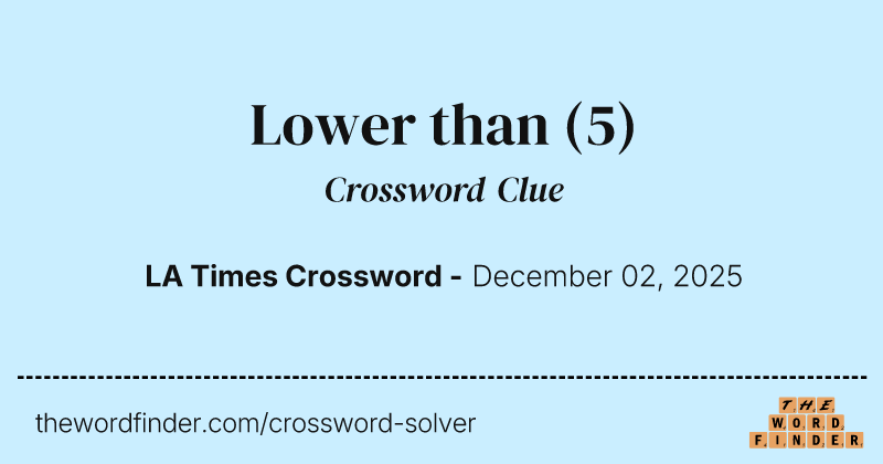 Lower than crossword clue image