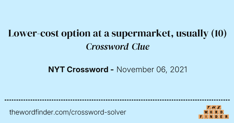 Lower-cost option at a supermarket, usually crossword clue image
