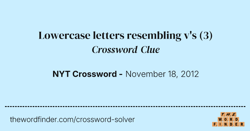 Lowercase letters resembling v's crossword clue image