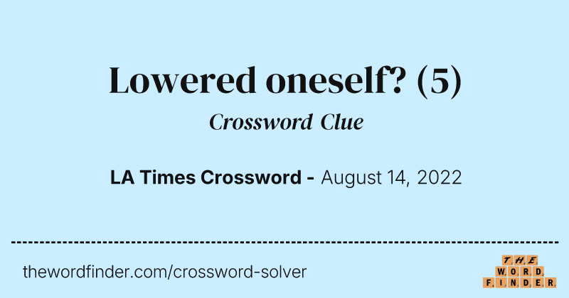 Lowered oneself? crossword clue image