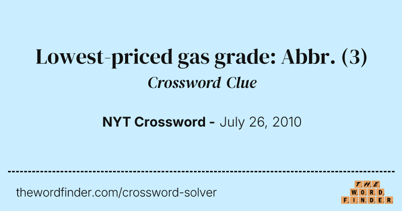 Lowest-priced gas grade: Abbr. crossword clue image