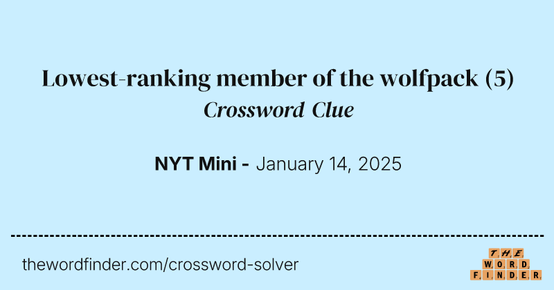 Lowest-ranking member of the wolfpack crossword clue image