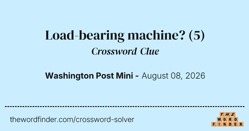 Load-bearing machine? crossword clue image