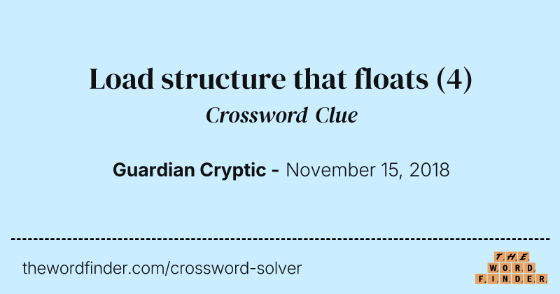 Load structure that floats crossword clue image