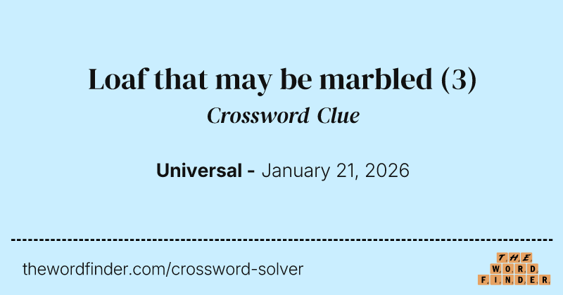 Loaf that may be marbled crossword clue image