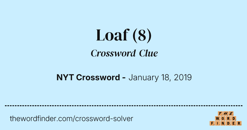 Loaf crossword clue image