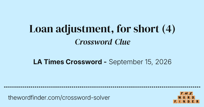 Loan adjustment, for short crossword clue image