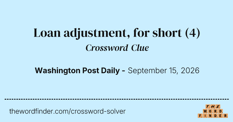 Loan adjustment, for short crossword clue image
