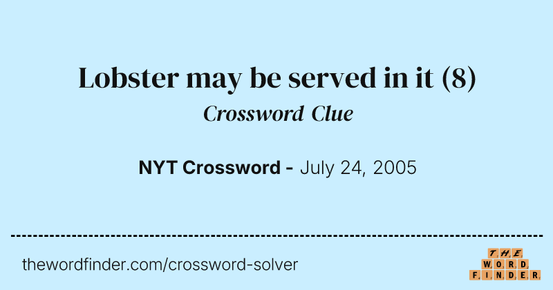 Lobster may be served in it crossword clue image