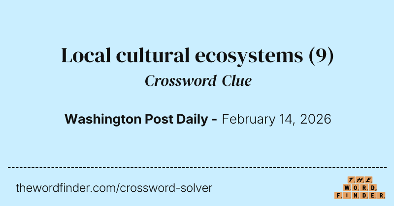 Local cultural ecosystems crossword clue image