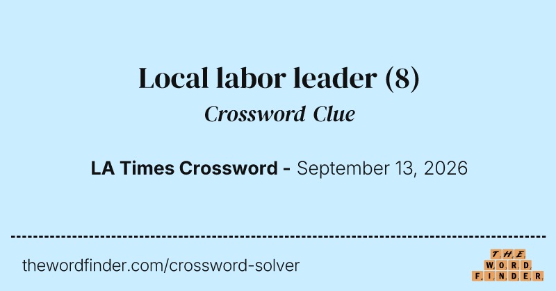 Local labor leader crossword clue image