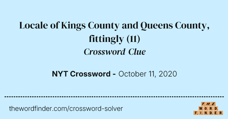 Locale of Kings County and Queens County, fittingly crossword clue image