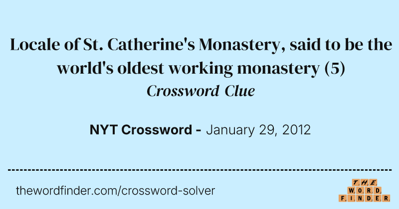 Locale of St. Catherine's Monastery, said to be the world's oldest working monastery crossword clue image