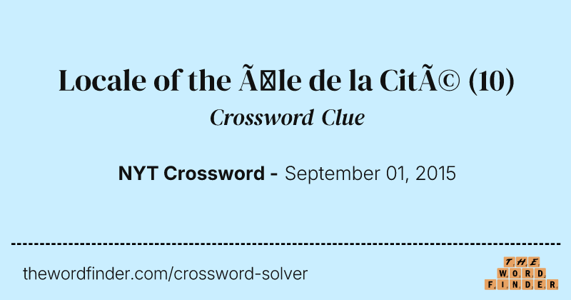 Locale of the Île de la Cité crossword clue image