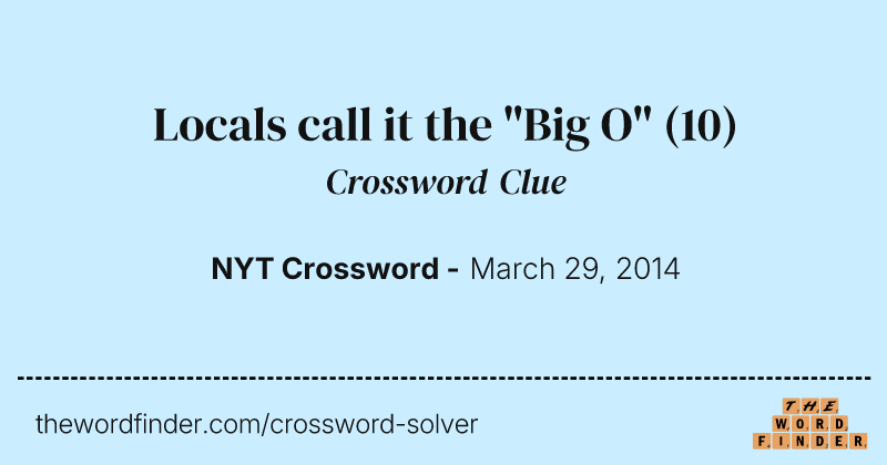 Locals call it the "Big O" crossword clue image