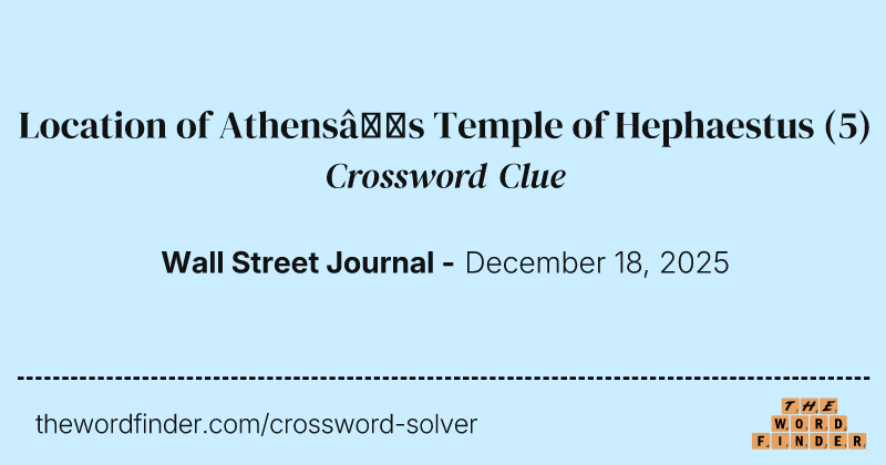 Location of Athens’s Temple of Hephaestus crossword clue image