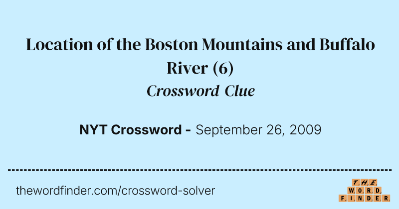 Location of the Boston Mountains and Buffalo River crossword clue image