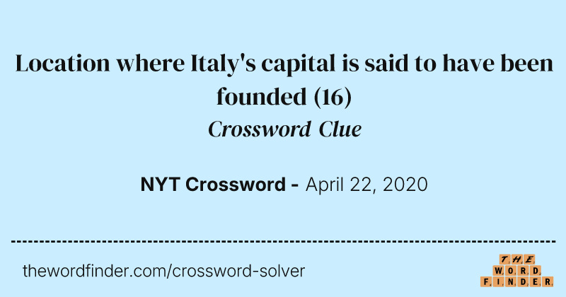 Location where Italy's capital is said to have been founded crossword clue image