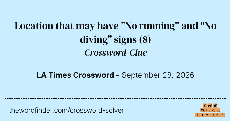 Location that may have "No running" and "No diving" signs crossword clue image